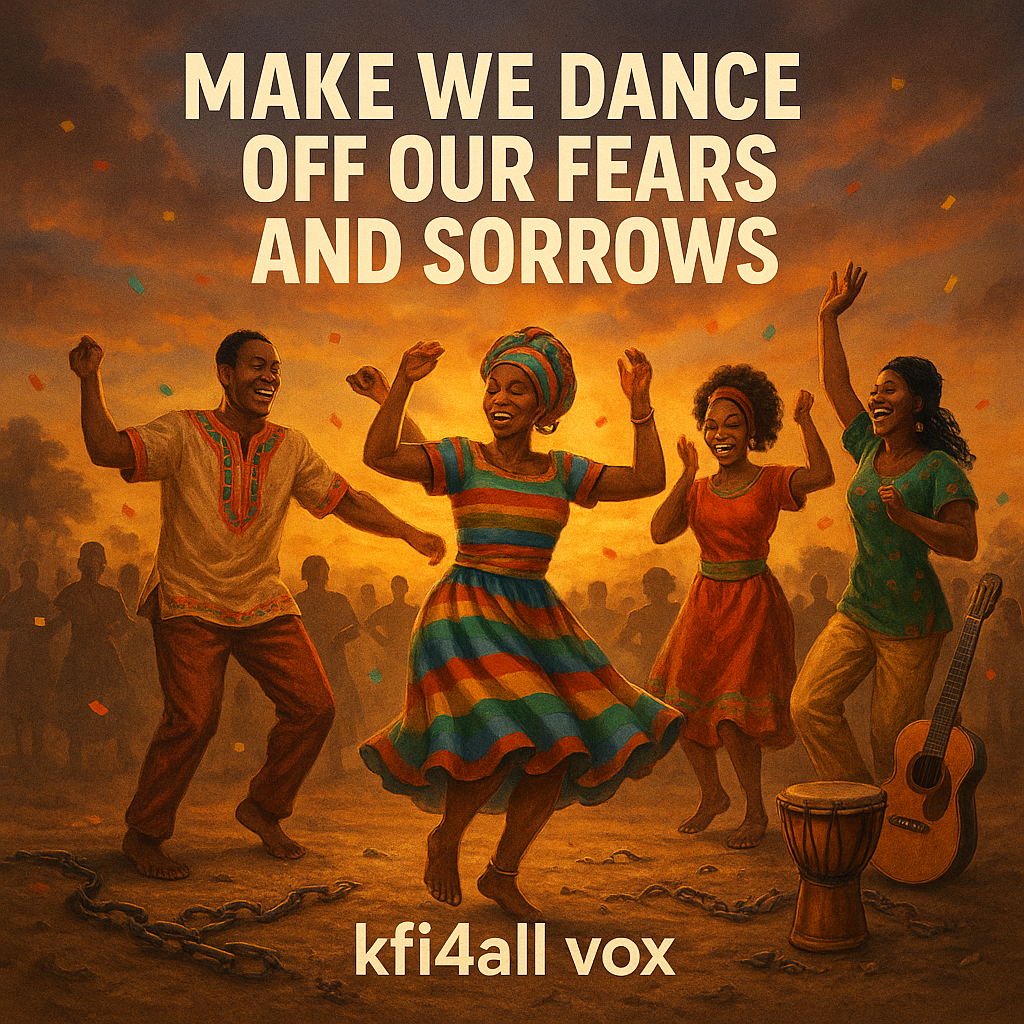 Dance Off Fears And Sorrows